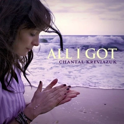 All I Got 专辑 Amanda Rheaume/Chantal Kreviazuk