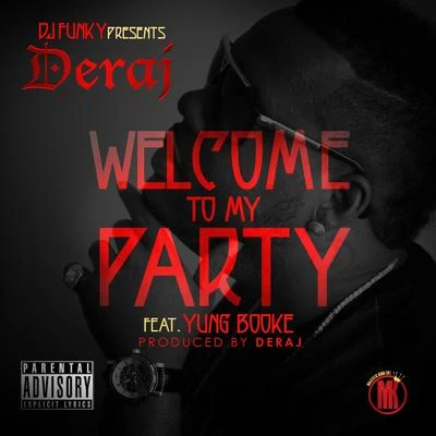 Welcome To My Party (feat. Yung Booke) - Single 專輯 DJ Funky/Deraj