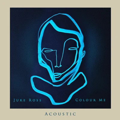 Colour Me (Acoustic) 专辑 Juke Ross