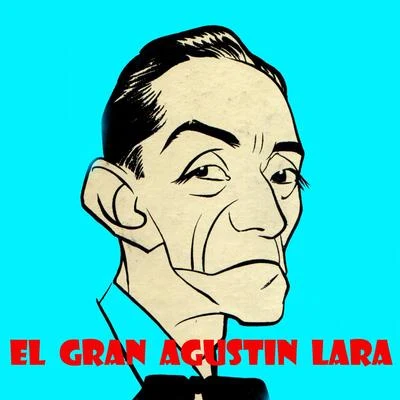 El Gran Agustin Lara 专辑 Agustin Lara