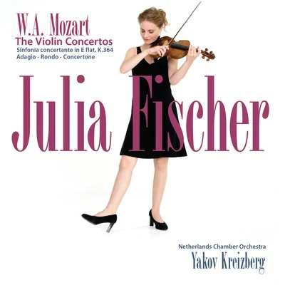 Julia FischerAcademy of St. Martin in the FieldsAndrey Rubtsov Mozart: The Violin Concertos