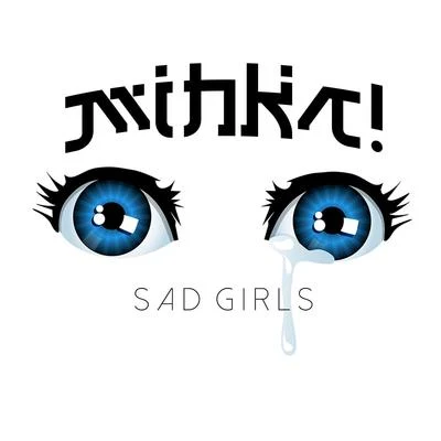 Sad Girls 专辑 Mihka!/Delta Heavy