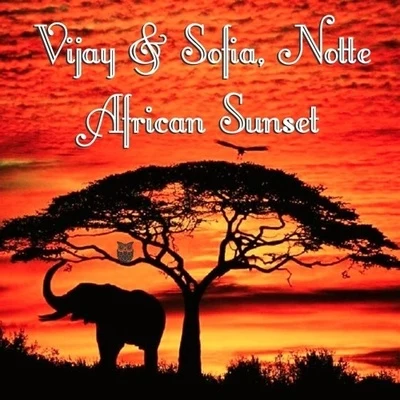 Vijay & Sofia Zlatko African Sunset