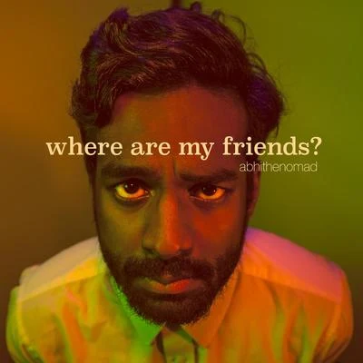 Where Are My Friends? 专辑 Simon Jefferis/David Mrakpor/Abhi The Nomad