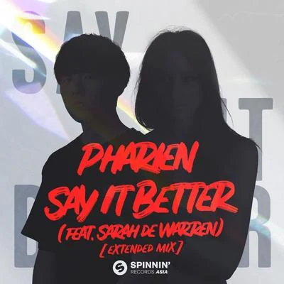 Say It Better (feat. Sarah de Warren) [Extended Mix] 專輯 Pharien