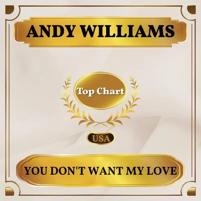 Andy Williams You Dont Want My Love (Billboard Hot 100 - No 64)