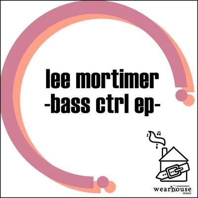 Bass CTRL EP 专辑 Lee Mortimer