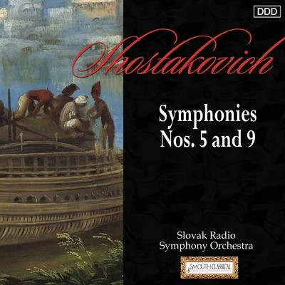 Shostakovich: Symphonies Nos. 5 and 9 專輯 Ladislav Slovak/Slovenský Filharmonický Zbor/Slovak Radio Symphony Orchestra