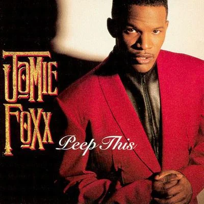 Peep This 专辑 Jamie Foxx