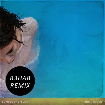 Somebody Special (R3hab Remix) 專輯 Nina Nesbitt