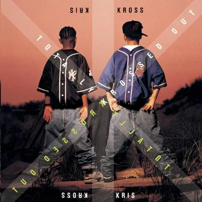 Totally Krossed Out 專輯 Kris Kross