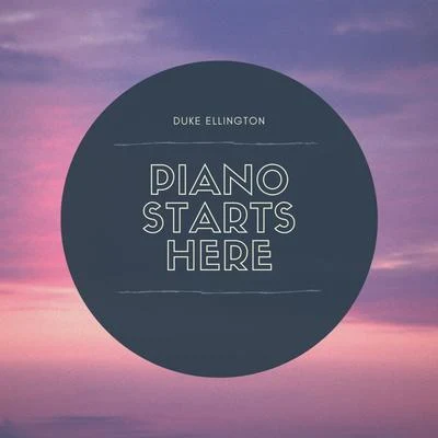 Piano Starts Here 專輯 Bubber Miley/Duke Ellington/Irving Mills/Barney Bigard/Johnny Hodges