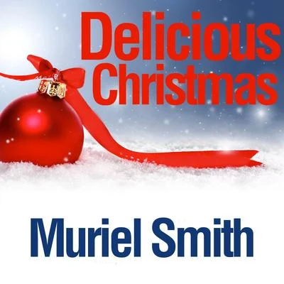 Delicious Christmas 专辑 Muriel Smith