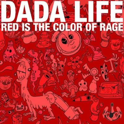 Dada Life Red Is the Color of Rage