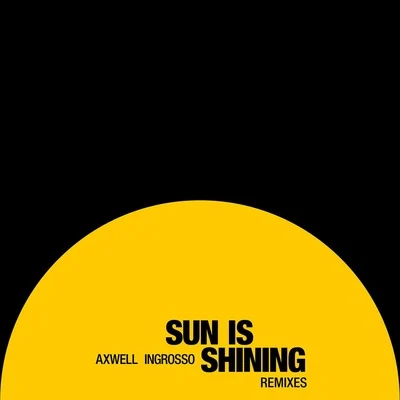 Sun Is Shining (Remixes) 專輯 Axwell Λ Ingrosso/CID