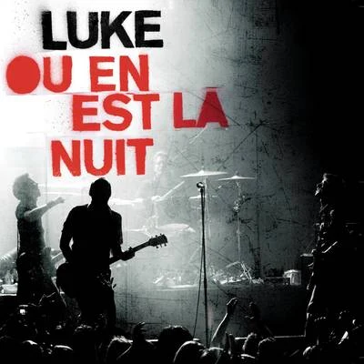 Luke Où en Est La Nuit