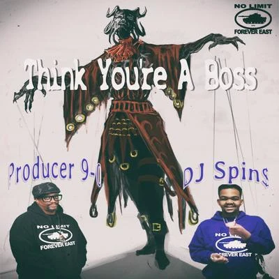 Think You're a Boss 專輯 DJ Spin$/Miss Jeanne/Producer 9-0