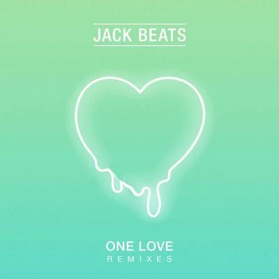 Jack Beats One Love (Remixes)