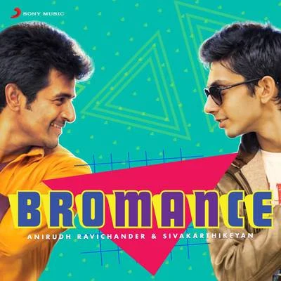 Bromance: Anirudh Ravichander & Sivakarthikeyan 專輯 Anirudh Ravichander