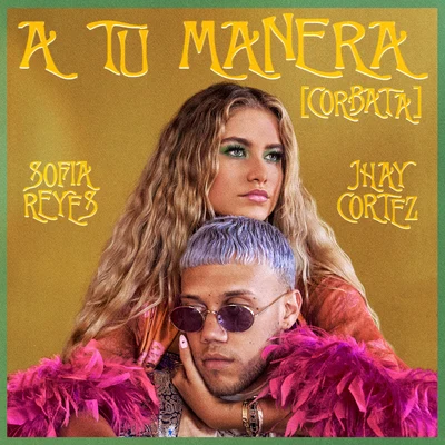 A Tu Manera [CORBATA] 专辑 Jhay Cortez/Wisin & Yandel