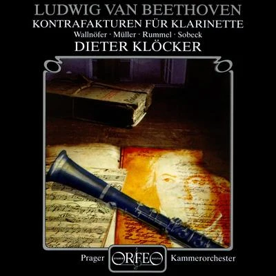 Clarinet Concertos - WALLNÖFER, A.MÜLLER, I.RUMMEL, C.SOBECK, J. (Kontrafakturen nach werken von Ludwig van Beethoven) (Klöcker) 專輯 Dieter Klöcker