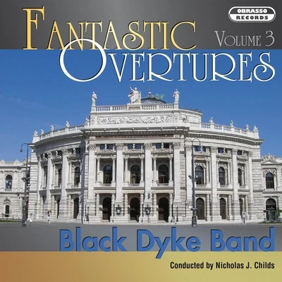 Fantastic Overtures, Vol. 3 專輯 Nicholas J. Childs/Black Dyke Band