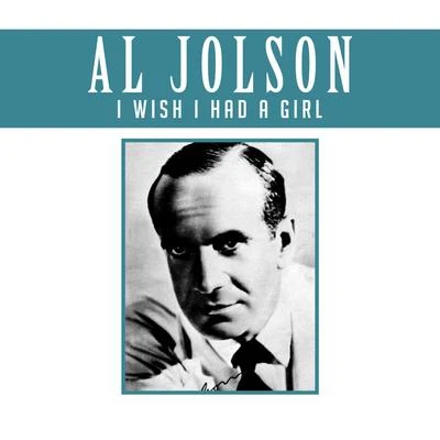 I Wish I Had a Girl 专辑 Al Jolson