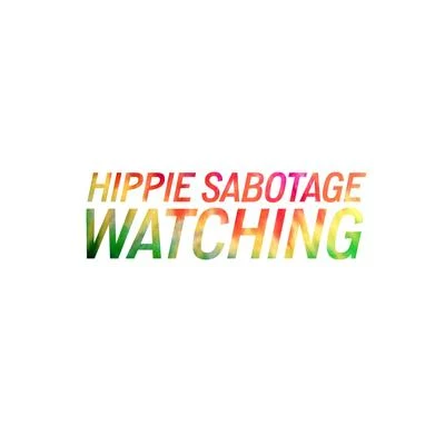 Watching 专辑 Hippie Sabotage