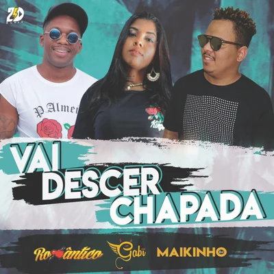 Vai Descer Chapada 专辑 Felipe Original/Mc Romântico