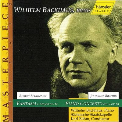 Brahms: Piano Concerto No. 2, Op. 83 - Schumann: Fantasia in C Major, Op. 17 專輯 Wilhelm Backhaus