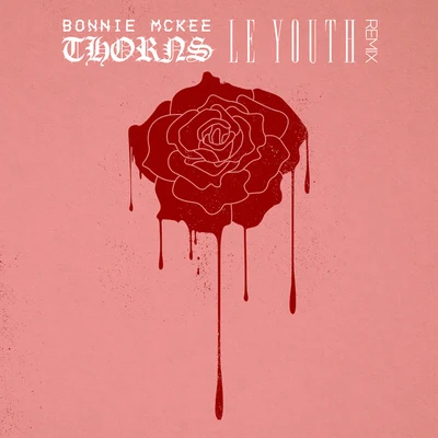 Thorns (Le Youth Remix) 专辑 Bonnie McKee