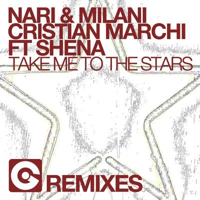 Take Me to the Stars (The Remixes) 專輯 Nari & Milani