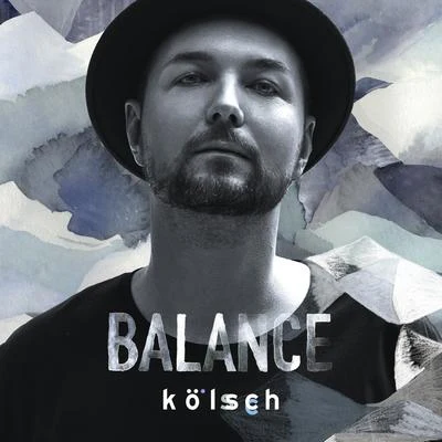 Kölsch Balance Presents Kölsch (Mixed Version)