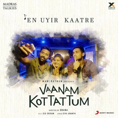 En Uyir Kaatre (From "Vaanam Kottattum") 專輯 Vivek Sagar/Sid Sriram