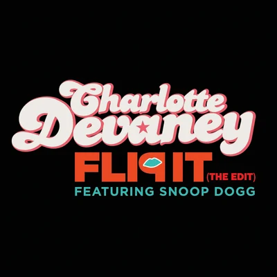 Flip It (The Edit) (feat. Snoop Dogg) 專輯 Knytro/Charlotte Devaney/Lil Debbie