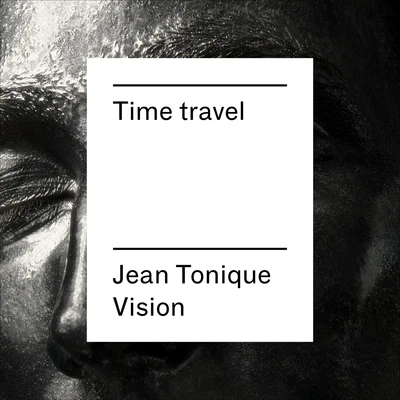 Time Travel (Jean Tonique Vision) - Single 專輯 Jean Tonique/Kids In America