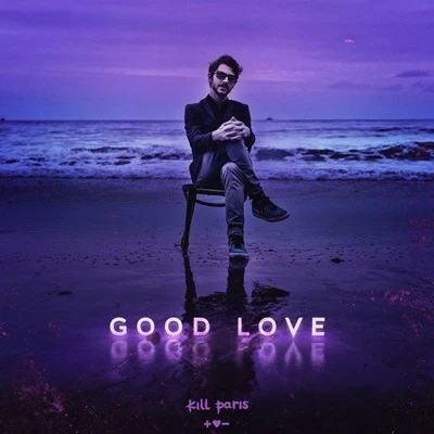 Good Love 专辑 Dutch Robinson/Kill Paris