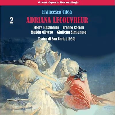 Magda OliveroFrancesco MerliFranco GhioneTurin RAI ChorusTurin RAI Symphony OrchestraGina Cigna Cilèa: Adriana Lecouvreur, Vol. 2