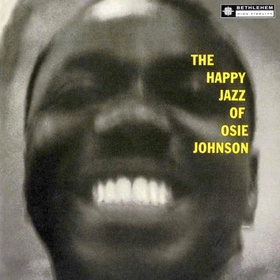 The Happy Jazz of Johnson (2014 - Remaster) 专辑 Osie Johnson/Freddie Green/Joe Newman/Milt Hilton/Nat Pierce