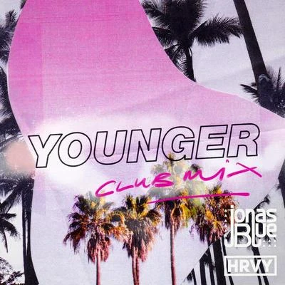 Younger (Club Mix) 专辑 Jonas Blue