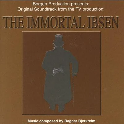 Ragnar BjerkreimHelene Bøksle The Immortal Ibsen