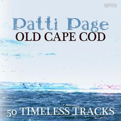 Old Cape Cod - 50 Timeless Tracks 专辑 The Centurions/Patti Page/The Robins