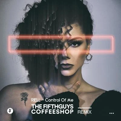 Control of Me (The FifthGuys & Coffeeshop Remix) 專輯 Coffeeshop