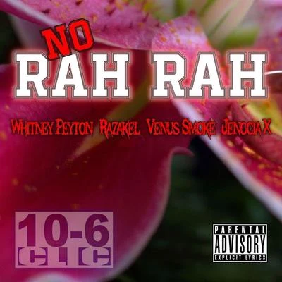 No Rah Rah (feat. Whitney Peyton, Razakel, Jenocia X & Venus Smoke) 專輯 Venus Smoke