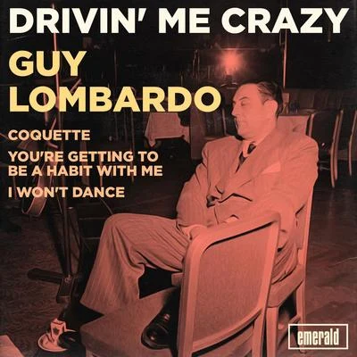 Drivin Me Crazy 專輯 Guy Lombardo