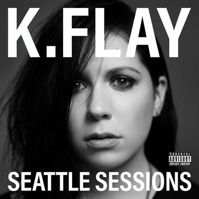 Seattle Sessions 专辑 K.Flay