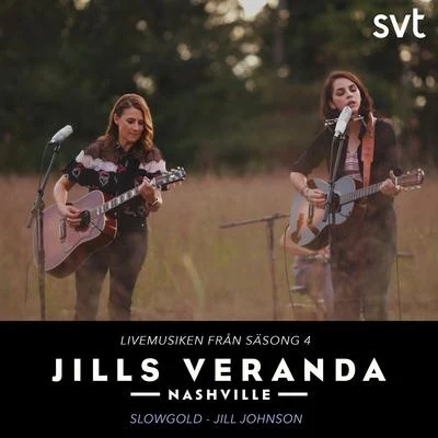 Jills Veranda Nashville (Livemusiken från säsong 4) [Episode 5] 专辑 Jill Johnson/Jessica Folcker/Daze/Sash!/All Saints