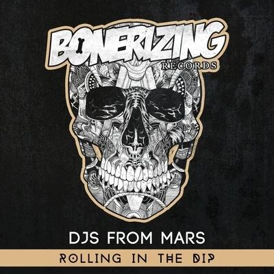 Rolling In The Dip 專輯 DJs From Mars