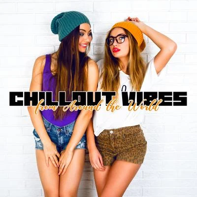 Chillout Vibes from Around the World: Relax & Rest, Chillout Lounge Music, Deep House Music 專輯 New Chill Out Music