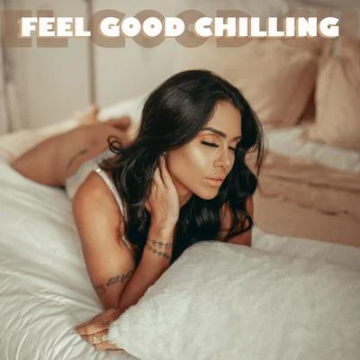 Feel Good Chilling 專輯 Cafe Chillout de Ibiza/Chill Out/Bernie Taupin/Slash/The Chill Out Music Society